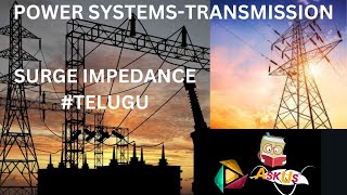 SURGE IMPEDANCE in Transmission line Explained in TeluguPowerSystems AskUs567 [upl. by Anilah396]