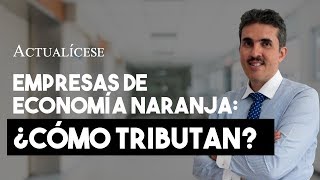 ¿Qué beneficios tributarios tienen las empresas de economía naranja [upl. by Moreen]