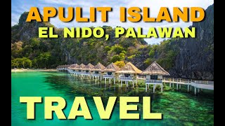 APULIT ISLAND TRAVEL EL NIDO PALAWAN [upl. by Nomzzaj286]