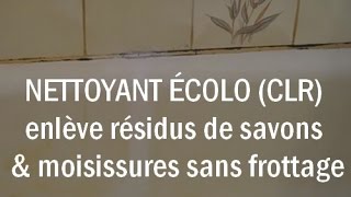 Nettoyant écolo style CLR pour résidus de savons et moisissures [upl. by Warfourd]