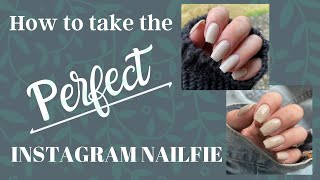 How to take the PERFECT instagram nailfie [upl. by Patsis]