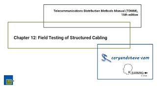 TDMM 15th edition  Chapter 12 Field Testing of Structured Cabling [upl. by Timoteo]