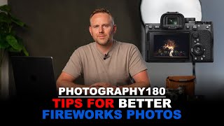 Photography 180  Ep 29  Tips for Better Fireworks Photos [upl. by Drawde]