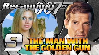 Recapping 007 9  The Man With The Golden Gun 1974 Review [upl. by Nishi]