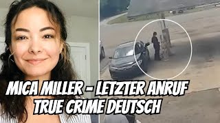 Der letzte Anruf von Mica  Mica Miller Deutsch  True Crime Fall [upl. by Learsiy656]