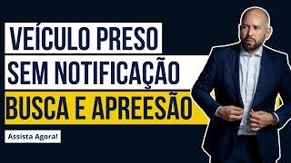 Veículo Preso Sem Notificação Veja o Que Fazer [upl. by Rand]