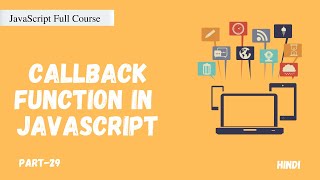 Callback function in JavaScript  JavaScript Full Course  Part 29  Hindi [upl. by Eanom471]