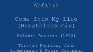 Abfahrt  Come Into My Life Breathless mix [upl. by Eipper]