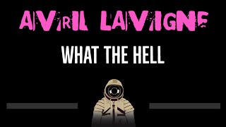 Avril Lavigne • What The Hell CC 🎤 Karaoke Instrumental Lyrics [upl. by Cruickshank]