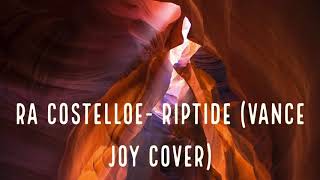 Ra Costelloe Riptide Vance Joy Cover [upl. by Pizor]