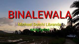 Binalewala  Michael Dutchi Limbrada  Song Lyrics cover by Mhel Tv [upl. by Nnaer]