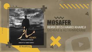 Mehrab Ali Ahmadiyani  Mosafer  DJ HAMID KHAREJI REMIX مهراب علی احمدیانی  مسافر [upl. by Ssitnerp]