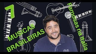 7 MUSICAS BRASILEIRAS FAMOSAS NA ITALIA [upl. by Meghann597]