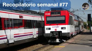 Recopilatorio de trenes semanal 77 [upl. by Starkey]