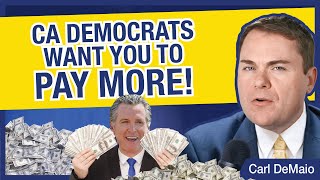 CA Democrats Want You to Pay More [upl. by Wolpert719]