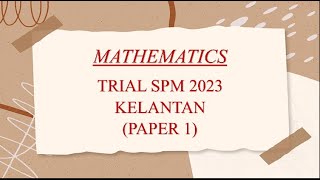 Trial SPM Mathematics  Kelantan 2023  Paper 1 [upl. by Niveb]