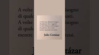 letteratura citazioni frasi poesia massime juliocortazar [upl. by Hittel]