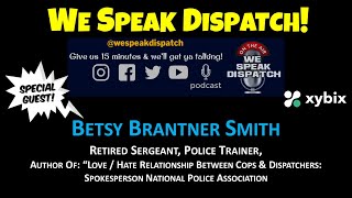 WSD  Betsy BrantnerSmith quotLoveHate Relationship Between Cops amp Dispatchersquot [upl. by Schulz]