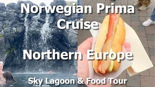 Norwegian Prima  Northern Europe  Sky Lagoon  Food Tour [upl. by Arremat932]