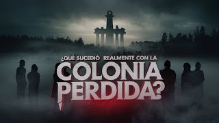 Las Verdades Históricas Ocultas de la Colonia Perdida de América [upl. by Eldrid544]