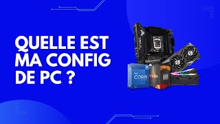 Connaître sa configuration PC  Quelles sont mes composants dordinateur [upl. by Ahseiuqal]