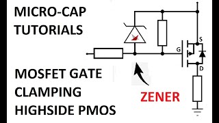 MicroCap Tutorials MOSFET Overvoltage Protection PMOS Zener [upl. by Anekahs]