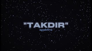 Spektra  TAKDIR Official Lyrics Video [upl. by Wiencke286]