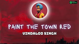 PAINT THE TOWN RED l Funny Indian Version by Vindaloo Singh [upl. by Sifan]