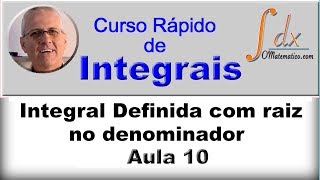 GRINGS  INTEGRAIS  Integral definida com Raiz no Denominador   Aula 10 [upl. by Nylssej217]