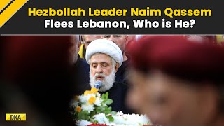 Who Is Naim Qassem Hezbollah Leader Who Leaves Lebanon To Avoid Assassination [upl. by Mohammad]