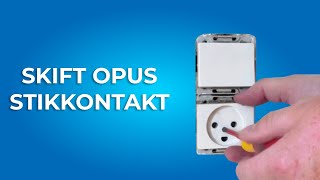 Sådan skifter du din OPUS stikkontakt  TrinForTrin Guide [upl. by Oman603]