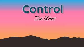 Zoe Wees  Control Lyrics [upl. by Nelra997]