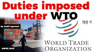 Duties imposed under WTO Difference in Anti Dumping Countervailing duties amp Safeguard tariffs [upl. by Rankin135]