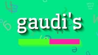 How to say quotgaudisquot High Quality Voices [upl. by Mireille]