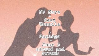 DJ Kayz feat Wassila amp Scridge  Jour J slowed and reverb بطيء🎧🔥 [upl. by Lochner]