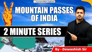 Mountain Passes of India  Indian Geography  By Dewashish Sir [upl. by Adnarem]