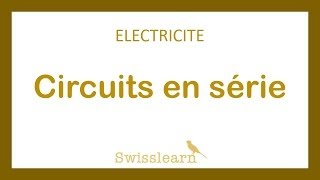 Electricité  Circuits en série [upl. by Amme]