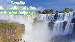 A VAZÃO IMPRESSIONANTE DAS CATARATAS DO IGUAÇU [upl. by Ydnas]