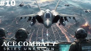 Ace Combat 7 Skies Unknown  Mission 10 quotTransfer Ordersquot Walkthrough [upl. by Cecily575]