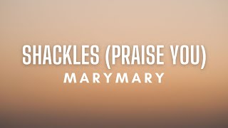 Mary Mary  Shackles Praise You Lyrics [upl. by Dagney]