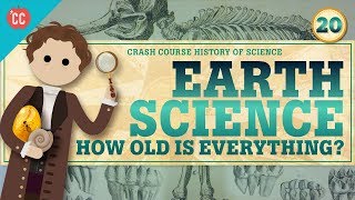 Earth Science Crash Course History of Science 20 [upl. by Elianore]