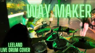 WAY MAKER  LEELAND  DRUM COVER [upl. by Notyalc]