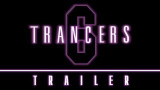 Trancers 6 Trailer [upl. by Loresz]