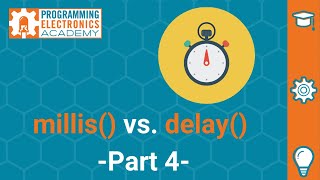 millis vs delay Part 4  A miniseries on Timing Events with Arduino Code [upl. by Atineb457]