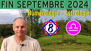 Fin Septembre 2024  Numérologie amp Astrologie Mois 8 amp Balance [upl. by Esenahs959]