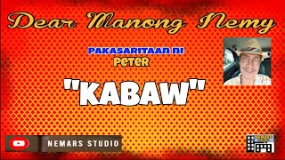 Dear Manong Nemy  ILOCANO DRAMA  Story of Peter  KABAWquot [upl. by Hulbig]