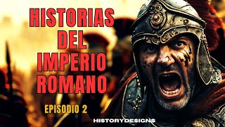 HISTORIAS del IMPERIO ROMANO Episodio 2 historydesigns [upl. by Weisburgh]