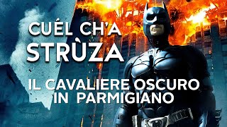 Cuél cha strùza  Il cavaliere oscuro in dialetto parmigiano [upl. by Darbee]