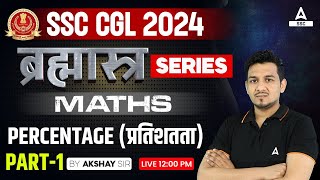 Percentage Maths  SSC CGL 2024  SSC CGL Maths Classes By Akshay Awasthi [upl. by Ardnaxela941]