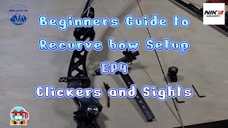 Beginners Guide to Recurve bow setup EP4  Clickers and Sights [upl. by Lrub]